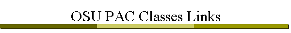 OSU PAC Classes Links